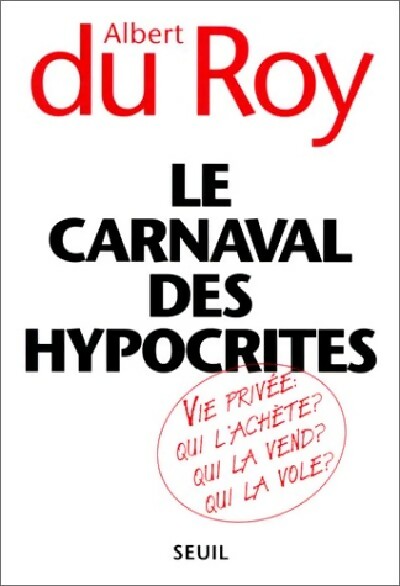 Le carnaval des hypocrites - Albert Du Roy