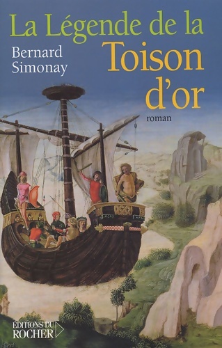 La légende de la Toison d'or - Bernard Simonay