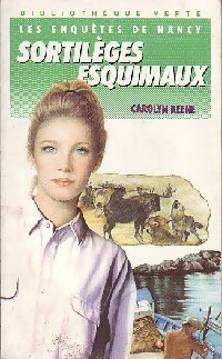 Les enquêtes de Nancy : Sortilèges Esquimaux - Carolyn Keene