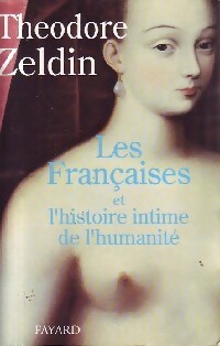 Les françaises et l'histoire intime de l'humanité - Théodore Zeldin