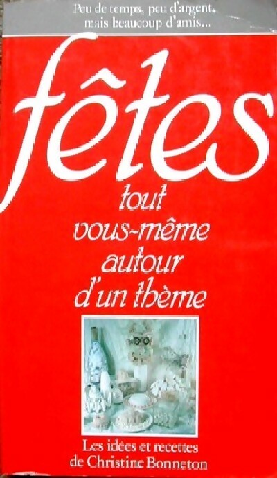 Fêtes tout vous-même autour d'un thème - Christine Bonneton