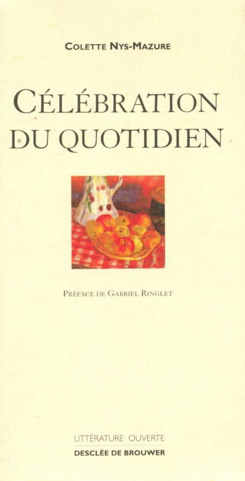 Célébration du quotidien - Colette Nys-Mazure