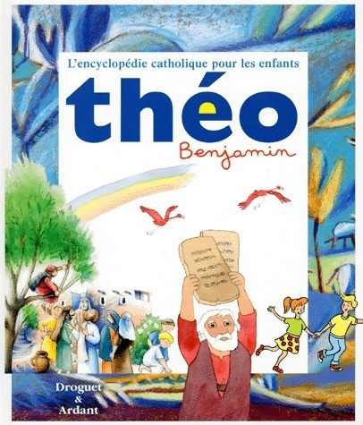L'encyclopédie catholique pour les enfants Théo benjamin - Collectif