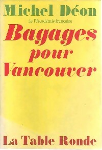 Bagages pour Vancouver - Michel Déon