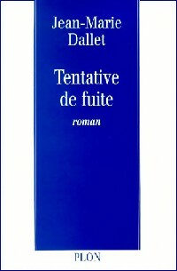 Tentative de fuite - Jean-Marie Dallet