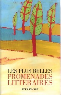 Les plus belles promenades littéraires en France - Collectif