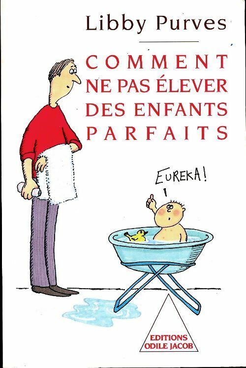 Comment ne pas élever des enfants parfaits - Libby Purves