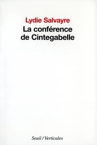 La conférence de Cintegabelle - Lydie Salvayre
