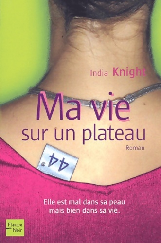 Ma vie sur un plateau - India Knight