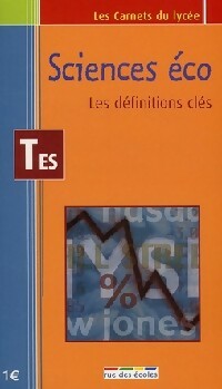 Sciences éco Terminale ES. Les définitions clés - Charlotte Monin
