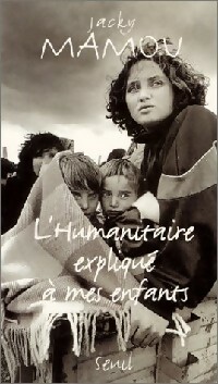 L'humanitaire expliqué à mes enfants - Jacky Mamou