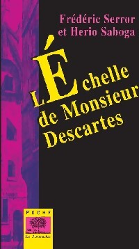 L'échelle de monsieur Descartes - Frédéric Serror