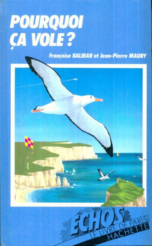 Pourquoi ça vole ? - Françoise Balibar