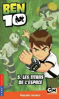 Ben 10 Tome V : Les titans de l'espace - Pascale Lecoeur