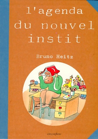 L'agenda du nouvel instit - Bruno Heitz