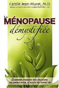 La ménopause démystifiée - Carole Jean-Murrat