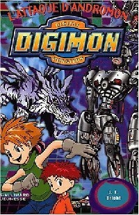 Digimon, Digital monsters Tome III : l'attaque d'andromon - J.E. Bright