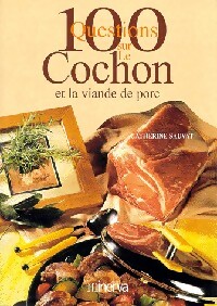 100 Questions sur le cochon - Catherine Sauvat