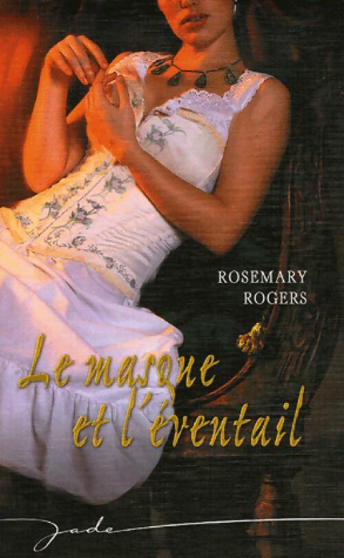 Le masque et l'éventail - Rosemary Rogers