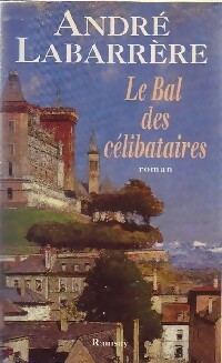 Le bal des célibataires - André Labarrère
