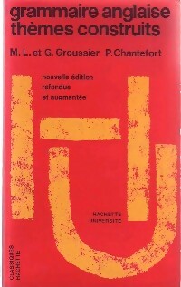Grammaire anglaise, thèmes construits - G. Groussier