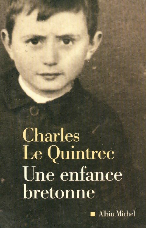 Une enfance bretonne - Charles Le Quintrec