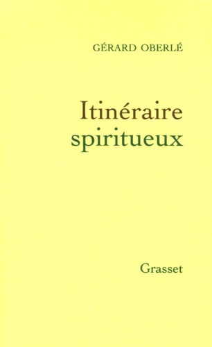 Itinéraire spiritueux - Gérard Oberlé
