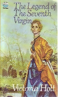 The legend of the seventh virgin - Victoria Holt