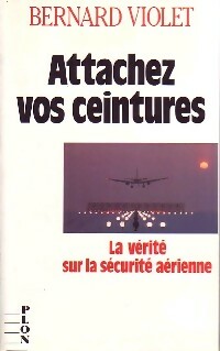 Attachez vos ceintures - Bernard Violet