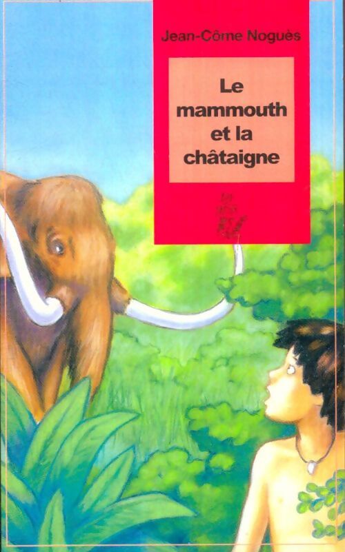 Le mammouth et la châtaigne - Collectif
