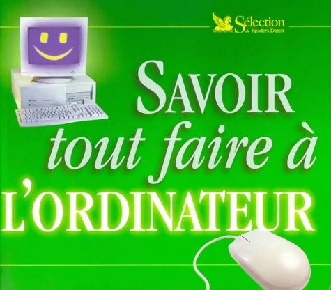 Savoir tout faire à l'ordinateur - Collectif