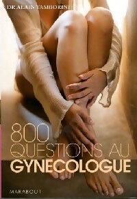 800 Questions au gynécologue - Dr Alain Tamborini