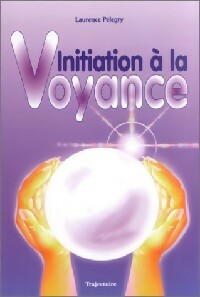 Initiation à la voyance - Laurence Pelegry