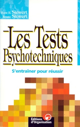 Les tests psychotechniques - Horst H. Siewert