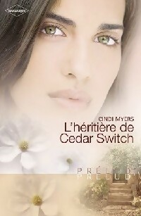 L'héritière de Cedar Switch - Cindi Myers