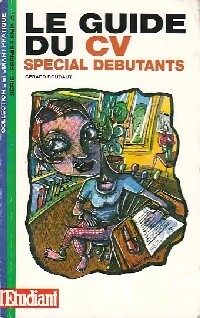 Le guide du CV spécial débutants - Gérard Roudaut