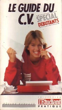 Le guide du CV spécial débutants - Gérard Roudaut