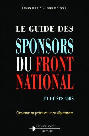 Le guide des sponsors du front national - Caroline Fourest