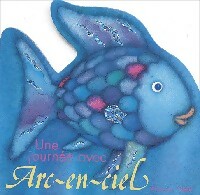 Une journée avec Arc-en-Ciel - Marcus Pfister