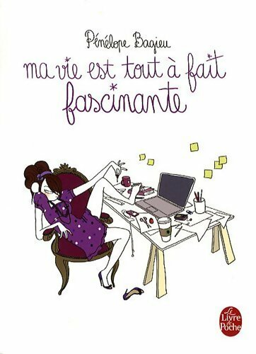 Ma vie est tout à fait fascinante - Pénélope Bagieu