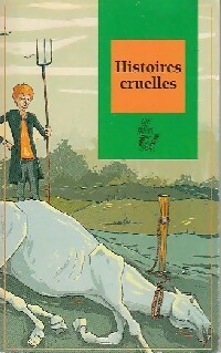 Histoires cruelles - Jean De La Fontaine