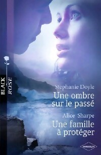 Une ombre sur le passé / Une famille à protéger - Alice Sharpe