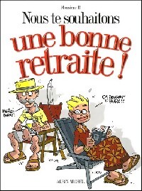 Nous te souhaitons une bonne retraite - Monsieur B.