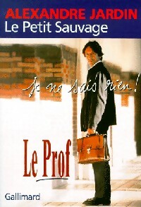 Le petit sauvage - Alexandre Jardin