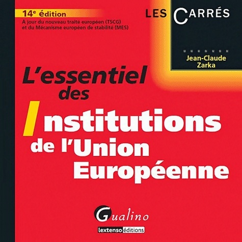 L'essentiel des institutions de l'Union Européenne - Jean-Claude Zarka