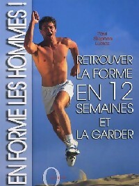 En forme les hommes. Retrouver la forme en 12 semaines et la garder. - Paul Stephen Lubicz