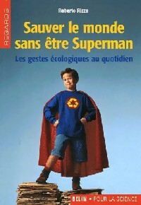 Sauver le monde sans être Superman - Roberto Rizzo