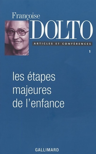 Les étapes majeures de l'enfance - Françoise Dolto