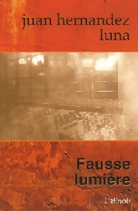 Fausse lumière - Juan Hernandez Luna