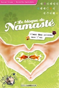 Le blogue de Namasté Tome II : Comme deux poissons dans l'eau - Maxime Roussy